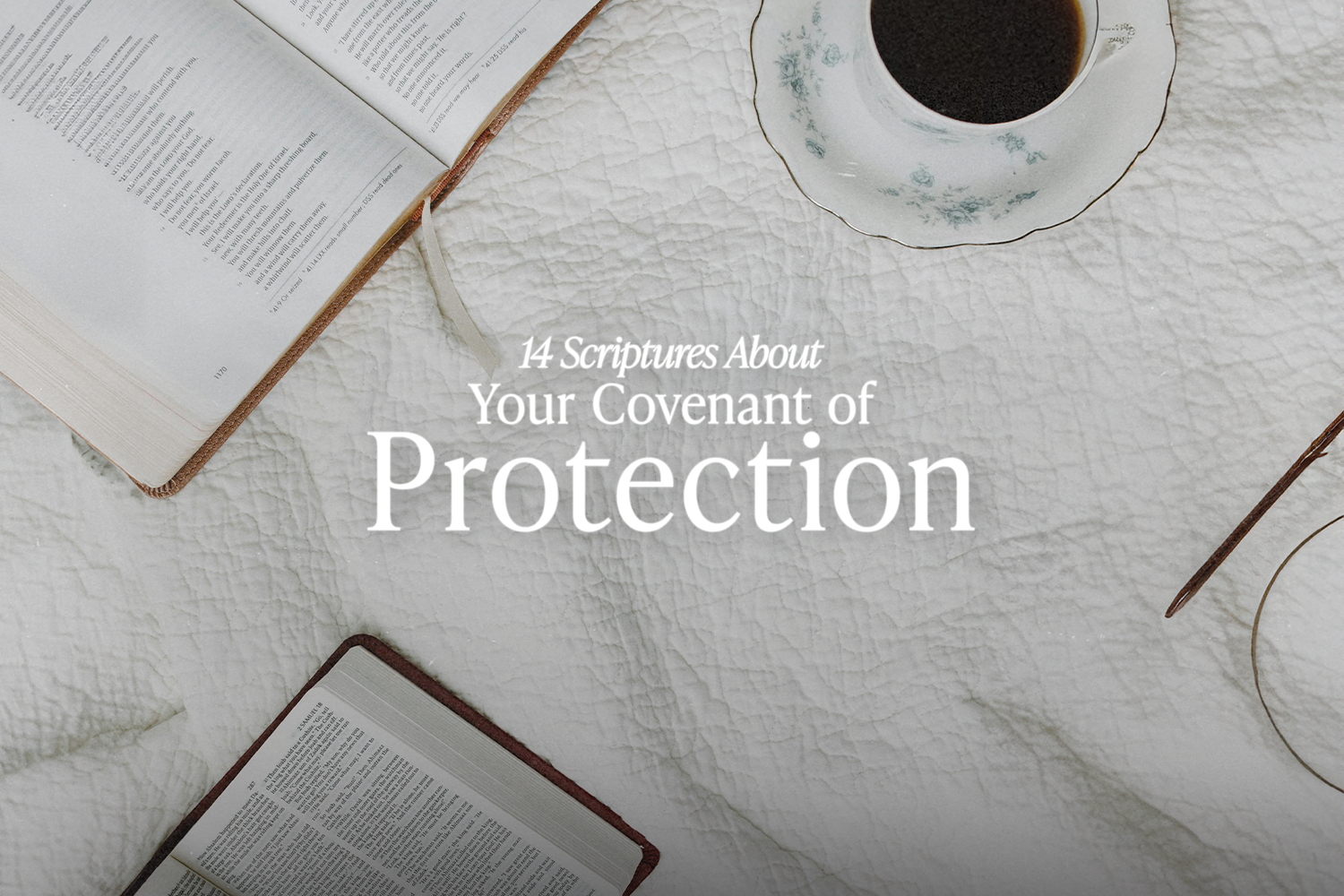14 scriptures about your covenant of protection