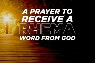 A Prayer To Receive a Rhema Word From God